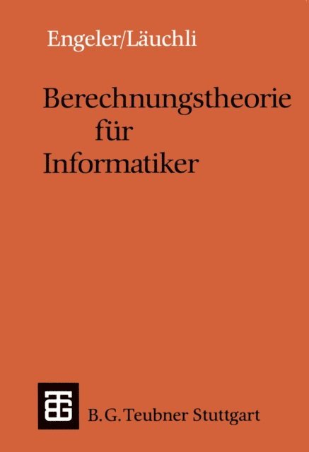 Peter Lauchli, Erwin Engeler - Berechnungstheorie für Informatiker, E-bok