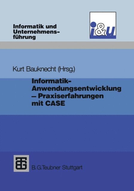 Kurt Bauknecht - Informatik - Anwendungsentwicklung - Praxiserfahrungen, E-bok
