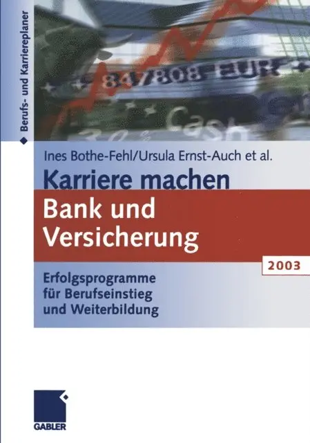 Ursula Ernst-Auch, Ines Bothe-Fehl - Karriere machen Bank und Versicherung 2003, E-bok. Tillgänglighet: Lägg i varukorg