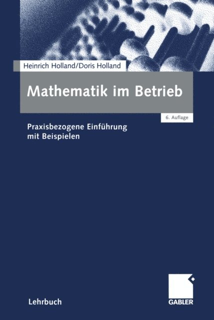 Doris Holland, Heinrich Holland - Mathematik im Betrieb, E-bok