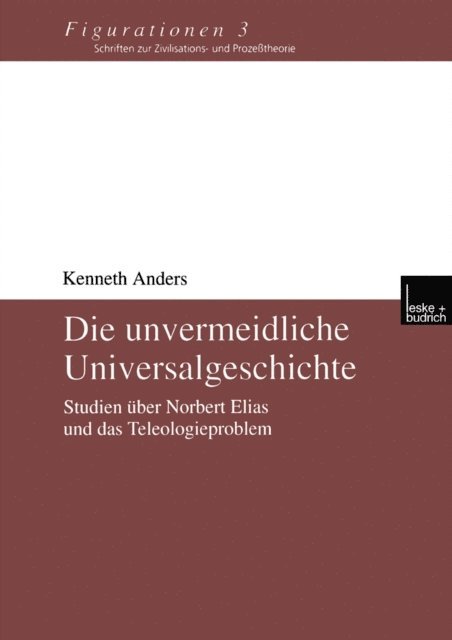 Kenneth Anders - Die unvermeidliche Universalgeschichte, E-bok