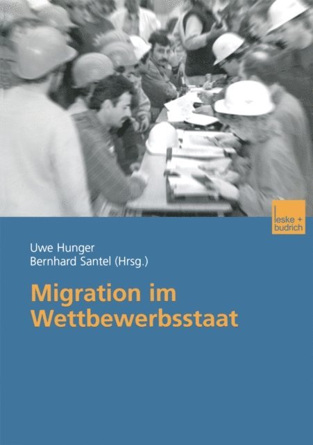 Bernhard Santel, Uwe Hunger - Migration im Wettbewerbsstaat, E-bok