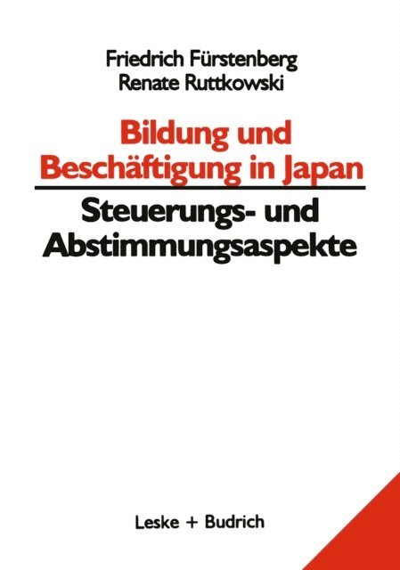 Renate Ruttkowski, Friedrich Furstenberg - Bildung und Beschäftigung in Japan — Steuerungs- und Abstimmungsaspekte, E-bok