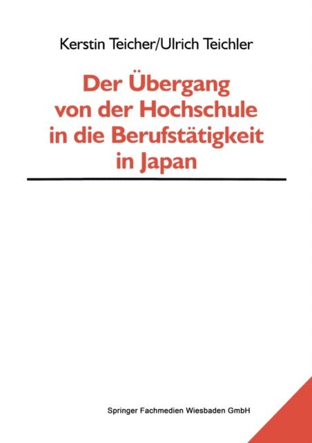 Ulrich Teichler, Kerstin Teicher - Der Übergang von der Hochschule in die Berufstätigkeit in Japan, E-bok