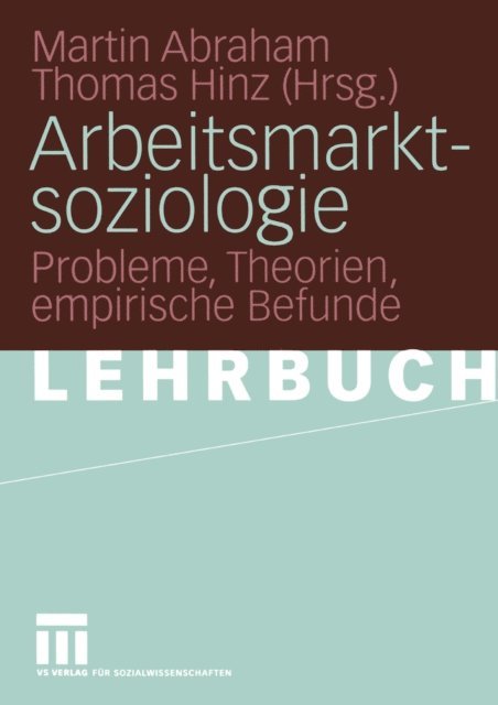 Thomas Hinz, Martin Abraham - Arbeitsmarktsoziologie, E-bok