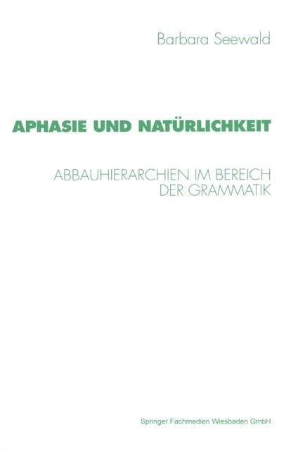 Barbara Seewald - Aphasie und Natürlichkeit, E-bok