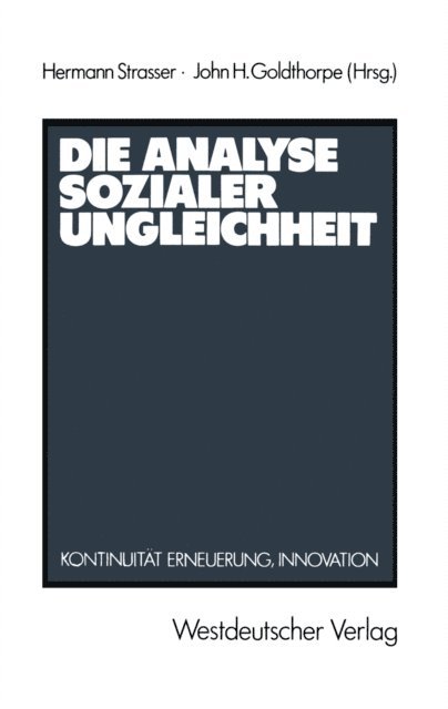 John H. Goldthorpe - Die Analyse sozialer Ungleichheit, E-bok