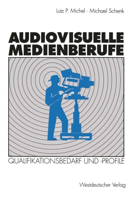 Michael Schenk - Audiovisuelle Medienberufe, E-bok