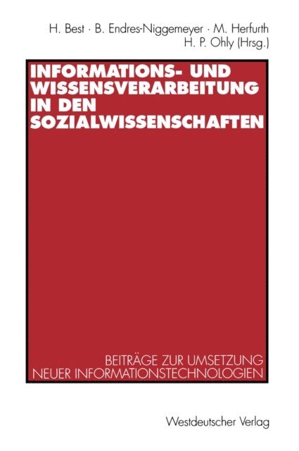 H. Peter Ohly, Matthias Herfurth, Brigitte Endres-Niggemeyer, Heinrich Best - Informations- und Wissensverarbeitung in den Sozialwissenschaften, E-bok