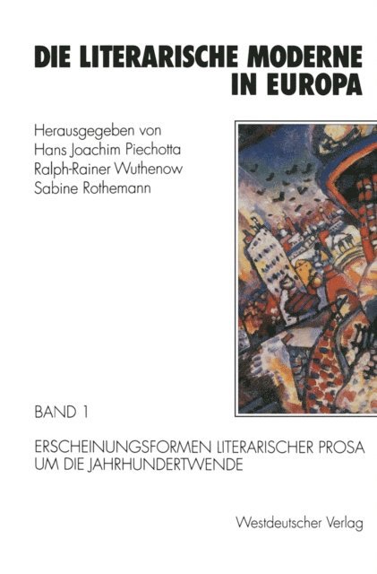 Sabine Rothemann, Ralph-Rainer Wuthenow, Hans Joachim Piechotta - Die literarische Moderne in Europa, E-bok
