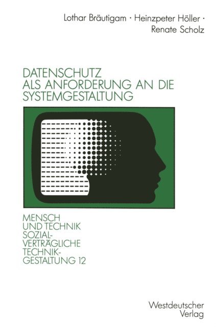 Renate Scholz, Heinzpeter Holler - Datenschutz als Anforderung an die Systemgestaltung, E-bok