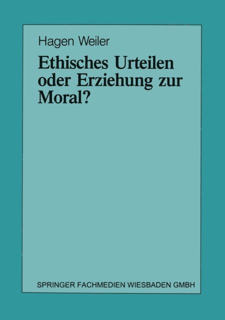 Hagen Weiler - Ethisches Urteilen oder Erziehung zur Moral?, E-bok