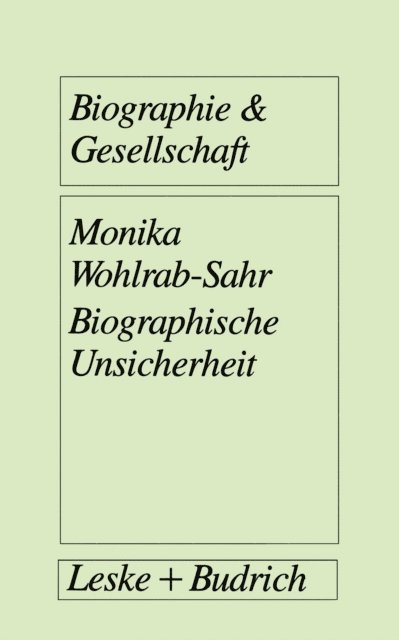 Monika Wohlrab-Sahr - Biographische Unsicherheit, E-bok