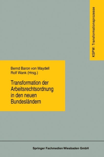 Rolf Wank, Bernd Baron von Maydell - Transformation der Arbeitsrechtsordnung in den neuen Bundesländern, E-bok