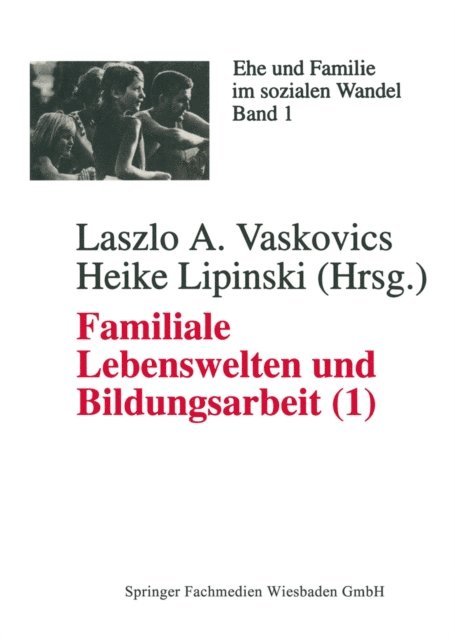 Heike Lipinski, Laszlo Vaskovics - Familiale Lebenswelten und Bildungsarbeit, E-bok