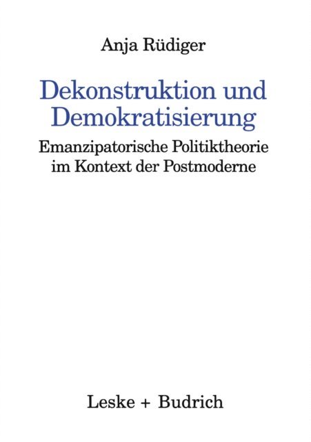 Anja Rudiger - Dekonstruktion und Demokratisierung, E-bok