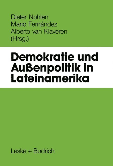 Alberto van Klaveren, Mario Fernandez, Dieter Nohlen - Demokratie und Außenpolitik in Lateinamerika, E-bok