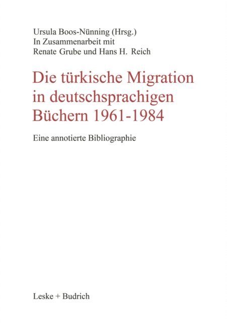 Ursula Boos-Nunning - Die türkische Migration in deutschsprachigen Büchern 1961–1984, E-bok