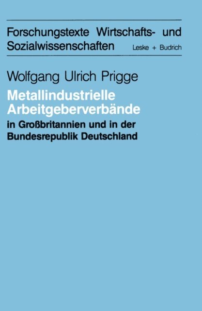 Wolfgang-Ulrich Prigge - Metallindustrielle Arbeitgeberverbände in Großbritannien und der Bundesrepublik Deutschland, E-bok