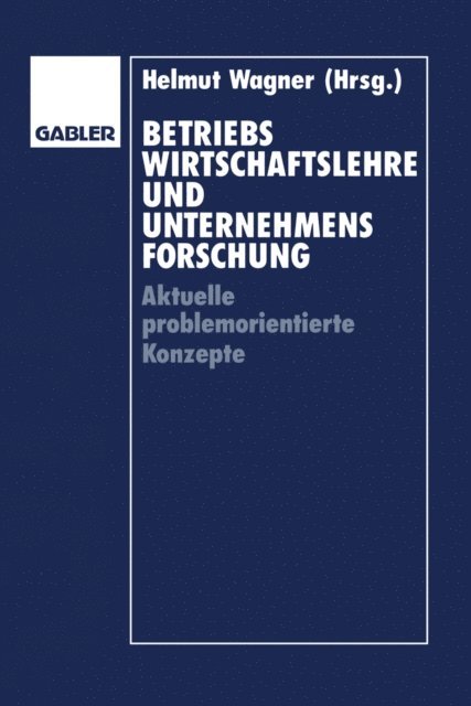 Ludwig Pack, Gunter Altrogge, Helmut Wagner, Helmut Wagner - Betriebswirtschaftslehre und Unternehmensforschung, E-bok
