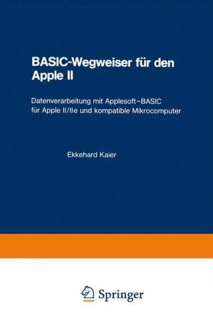 Ekkehard Kaier - BASIC-Wegweiser für den Apple II, E-bok