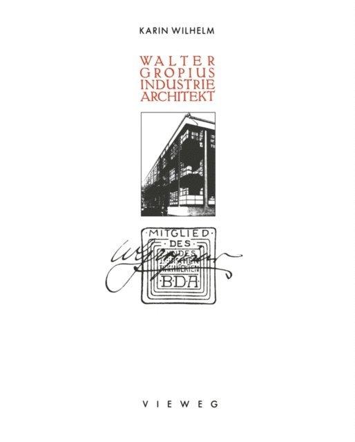 Walter Gropius, Karin Wilhelm - Walter Gropius Industrie Architekt, E-bok
