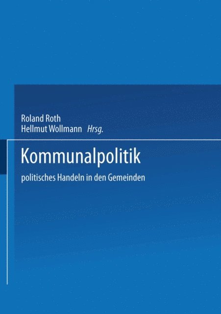 Roland Roth, Hellmut Wollmann, Roland Roth - Kommunalpolitik, E-bok