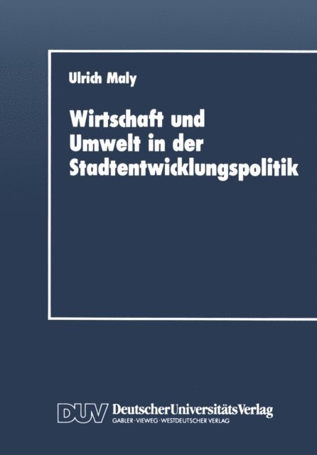 Ulrich Maly - Wirtschaft und Umwelt in der Stadtentwicklungspolitik, E-bok. Tillgänglighet: Lägg i varukorg