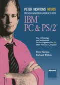 Peter Nortons Neues Programmierhandbuch für IBM¿ PC & PS/2¿