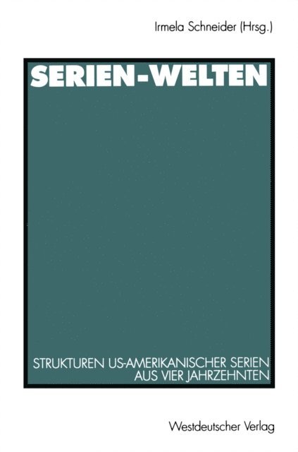Irmela Schneider - Serien-Welten, E-bok