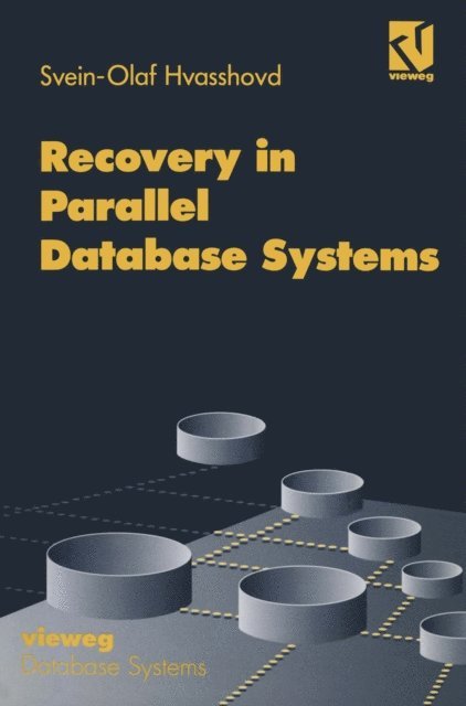 Svein-Olaf Hvasshovd - Recovery in Parallel Database Systems, E-bok
