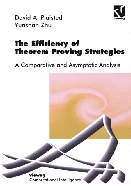Yunshan Zhu, David A. Plaisted - The Efficiency of Theorem Proving Strategies, E-bok