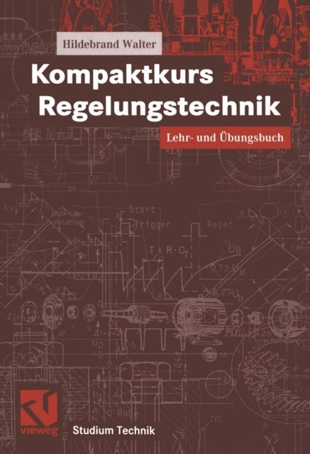 Hildebrand Walter - Kompaktkurs Regelungstechnik, E-bok