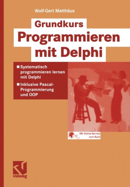 Wolf-Gert Matthaus - Grundkurs Programmieren mit Delphi, E-bok