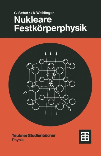 Alois Weidinger, Gunter Schatz - Nukleare Festkörperphysik, E-bok