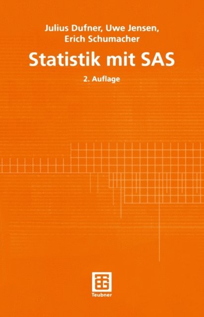 Erich Schumacher, Uwe Jensen, Julius Dufner - Statistik mit SAS, E-bok