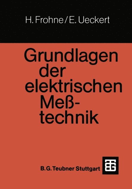 Erwin Ueckert, Heinrich Frohne - Grundlagen der elektrischen Meßtechnik, E-bok