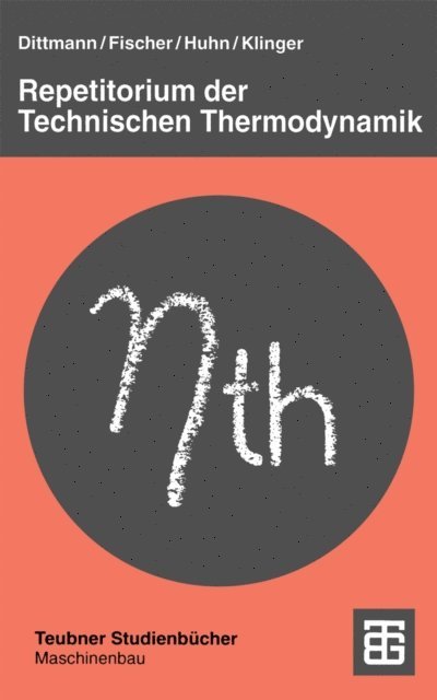 Jochen Klinger, Joerg Huhn, Siegfried Fischer, Achim Dittmann - Repetitorium der Technischen Thermodynamik, E-bok