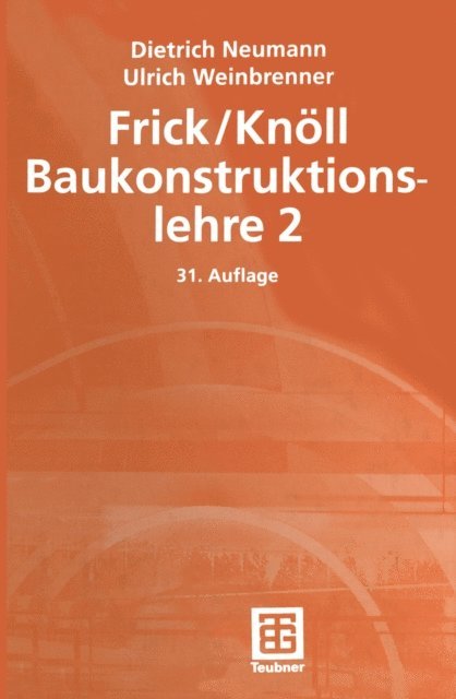 Ulrich Weinbrenner, Dietrich Neumann - Frick / Knöll Baukonstruktionslehre 2, E-bok