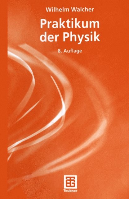 Wilhelm Walcher - Praktikum der Physik, E-bok