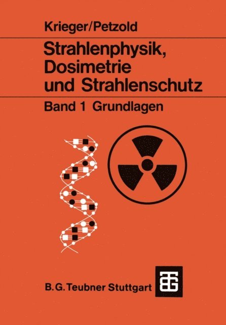 Wolfgang Petzold, Hanno Krieger - Strahlenphysik, Dosimetrie und Strahlenschutz, E-bok