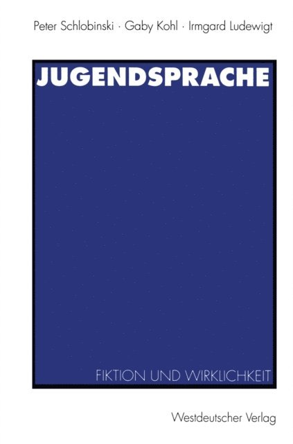 Irmgard Ludewigt, Gaby Kohl, Peter Schlobinski - Jugendsprache, E-bok
