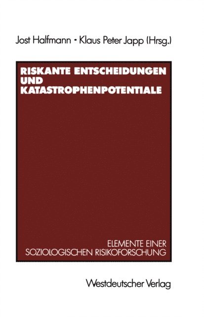 Klaus-Peter Japp - Riskante Entscheidungen und Katastrophenpotentiale, E-bok