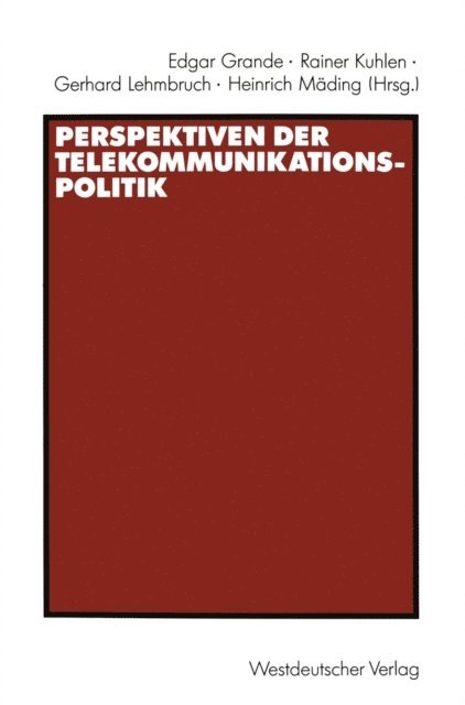 Gerhard Lehmbruch, Rainer Kuhlen, Heinrich Madling - Perspektiven der Telekommunikationspolitik, E-bok