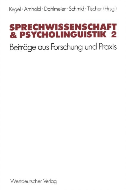 Bernd Tischer, Gerhard Schmid, Klaus Dahlmeier, Thomas Arnhold, Gerd Kegel - Sprechwissenschaft & Psycholinguistik 2, E-bok