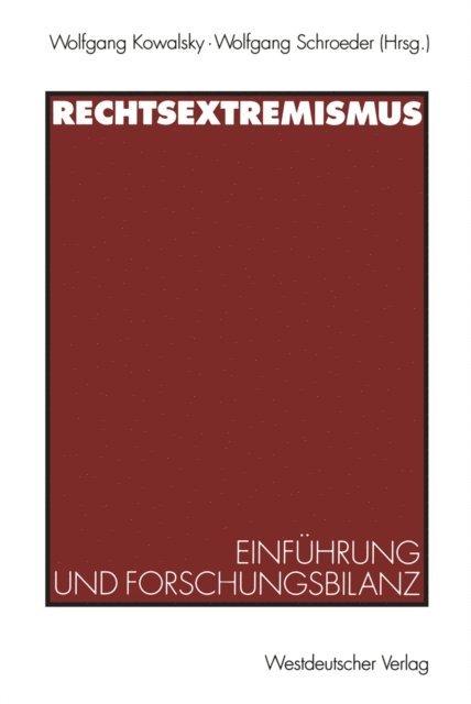 Wolfgang Schroeder, Wolfgang Kowalsky - Rechtsextremismus, E-bok