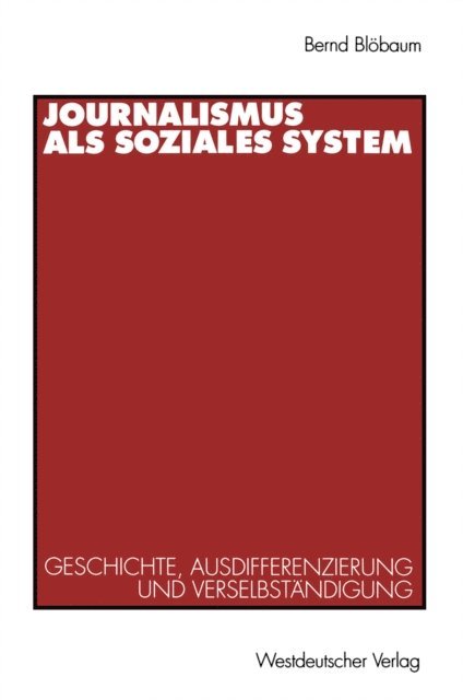 Bernd Blobaum - Journalismus als soziales System, E-bok