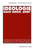 Ideologie nach ihrem ?Ende?
