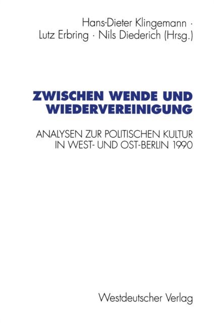 Nils Diederich, Lutz Erbring, Hans-Dieter Klingemann - Zwischen Wende und Wiedervereinigung, E-bok