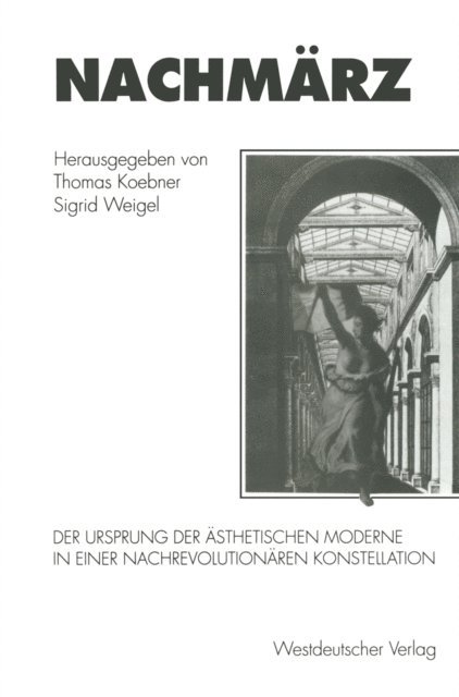 Sigrid Weigel, Thomas Koebner - Nachmärz, E-bok